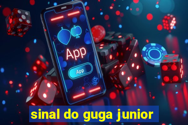 sinal do guga junior